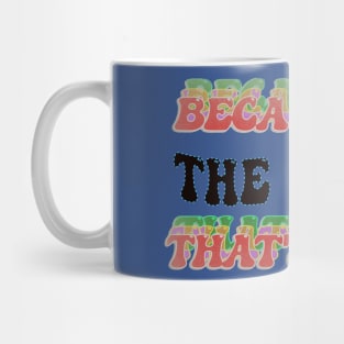 BECAUSE I AM THE EAGLE - THAT'S WHY Mug